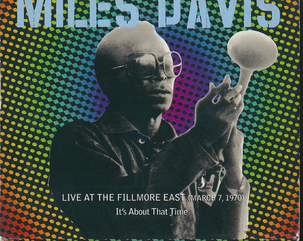 Miles Davis - Live At The Fillmore East (March 7, 1970) - It's About That Time (2xCD, Album) - Image 3