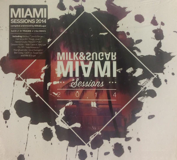 Milk & Sugar - Miami Sessions 2014 (2xCD, Comp, Mixed)