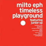 Milto Eph featuring Junior SP - Timeless Playground (CD, Album)