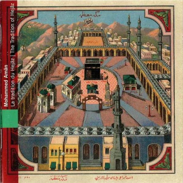 Mohammed Amân* - La Tradition Du Hijâz = The Tradition Of Hejâz (CD, Album)