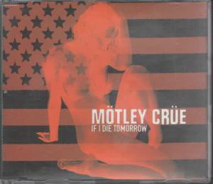 Mötley Crüe - If I Die Tomorrow (CD, Single, Promo)