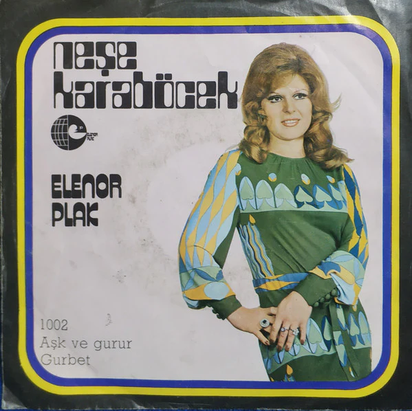 Neşe Karaböcek - Aşk ve Gurur / Gurbet (7", Single)