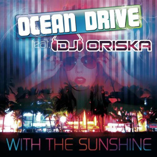 Ocean Drive (2) Feat. DJ Oriska - With The Sunshine (CD, Album, Enh)