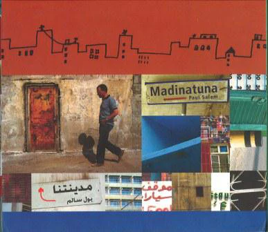 Paul Salem* - مدينتنا Madinatuna (CD, Album)
