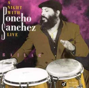 Poncho Sanchez - A Night With Poncho Sanchez Live Bailar (CD, Album)