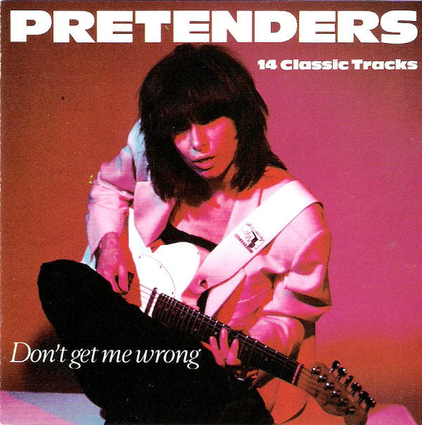 Pretenders* - Don't Get Me Wrong (14 Classic Tracks) (CD, Comp)