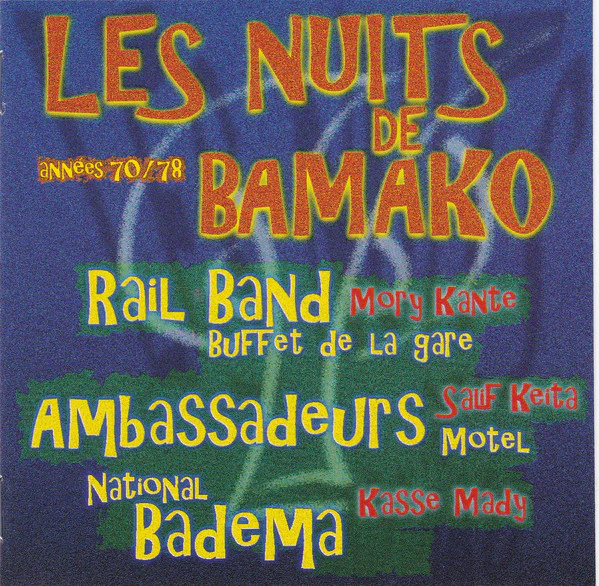 Rail Band, Les Ambassadeurs*, National Badema* - Les Nuits De Bamako: Années 70 - 78 (CD, Comp)