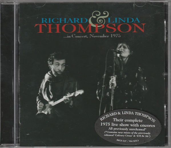 Richard & Linda Thompson - …In Concert, November 1975 (CD, Album)