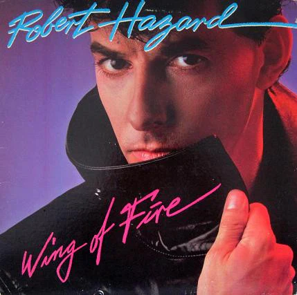Robert Hazard - Wing Of Fire (LP, Album)