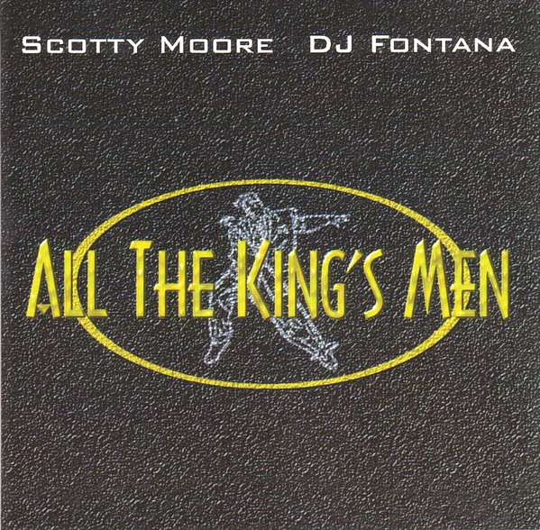 Scotty Moore, D.J. Fontana - All The King's Men (CD)