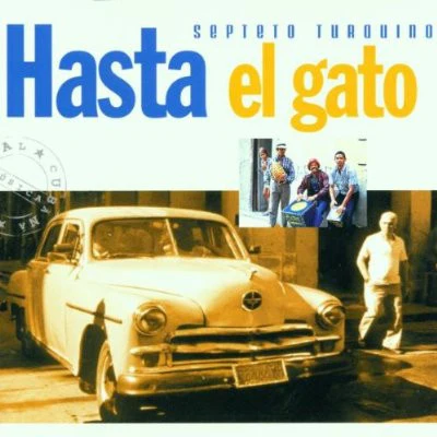 Septeto Turquino - Hasta El Gato (CD, RM)