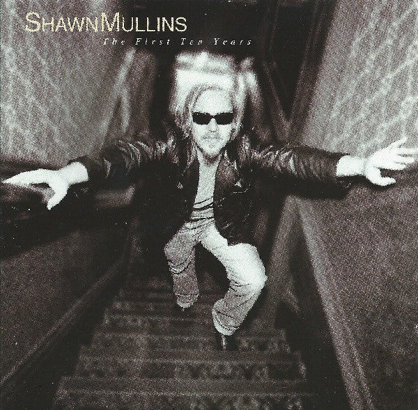 Shawn Mullins - The First Ten Years (CD, Comp)