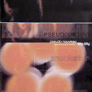 Sneakster - Pseudo-Nouveau / Fifty-Fifty (CD, Album)