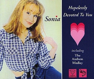 Sonia - Hopelessly Devoted To You Including The Anthem Medley (CD, Single)