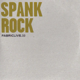 Spank Rock - FabricLive. 33 (CD, Mixed, Promo)