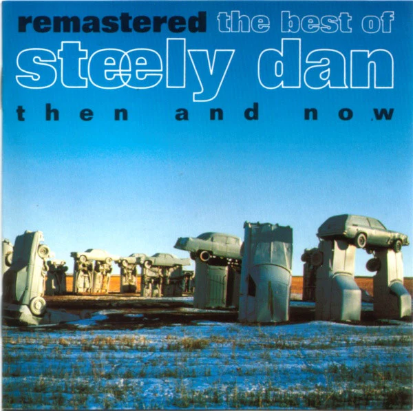Steely Dan - Remastered • The Best Of Steely Dan (Then And Now) (CD, Comp, RM)