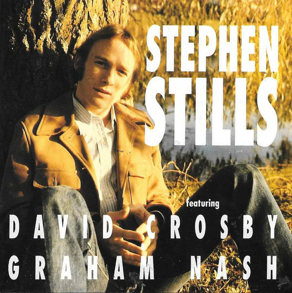 Stephen Stills Featuring David Crosby, Graham Nash - Stephen Stills (CD, Album, Comp)