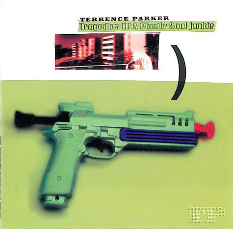 Terrence Parker - Tragedies Of A Plastic Soul Junkie (CD, Album)