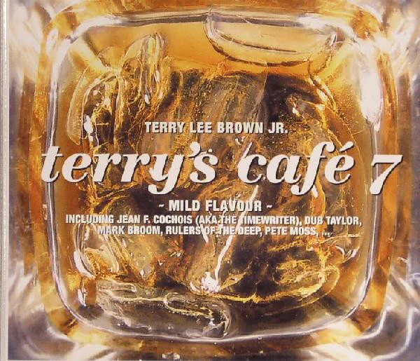 Terry Lee Brown Jr. - Terry's Café 7 - Mild Flavour (CD, Comp, Mixed)
