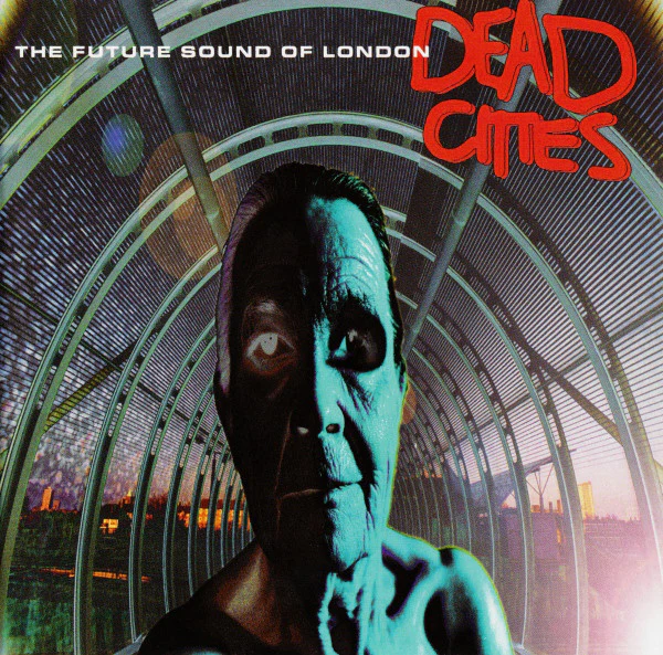 The Future Sound Of London - Dead Cities (CD, Album)