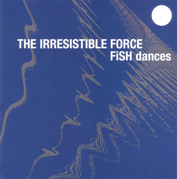 The Irresistible Force - Fish Dances (CD, Single)