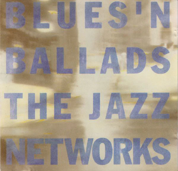 The Jazz Networks - Blues 'N Ballads (CD, Album)