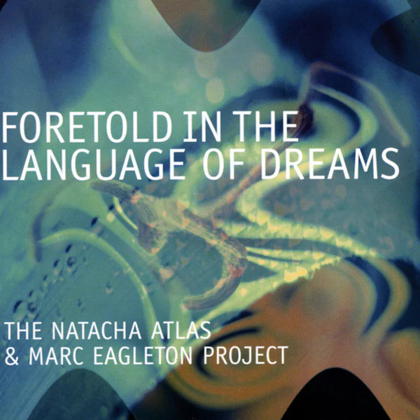 The Natacha Atlas & Marc Eagleton Project - Foretold In The Language Of Dreams (CD, Album)