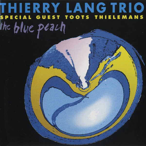 Thierry Lang Trio Featuring Toots Thielemans - The Blue Peach (CD, Album)