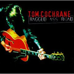 Tom Cochrane - Ragged Ass Road (CD, Album)