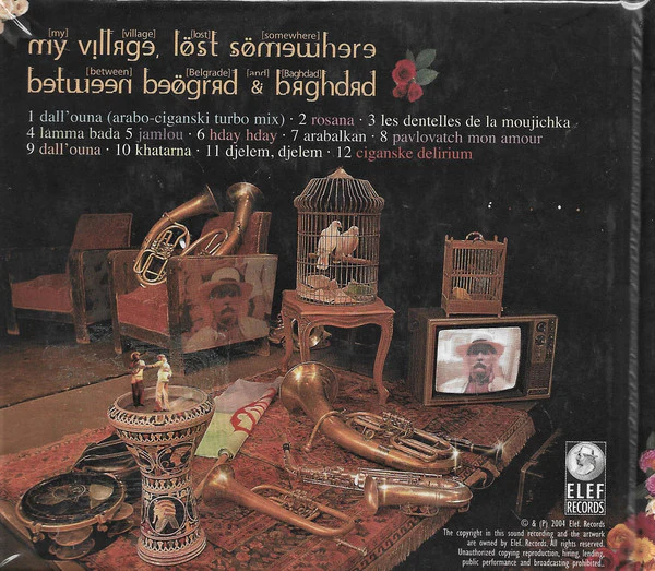 Tony Hanna* & The Jugoslavian Gipsy Brass Band* - My Village, Lost Somewhere Between Beograd & Baghdad (CD, Album) - Image 2