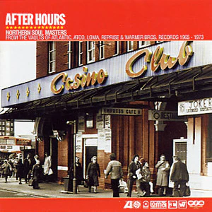 Various - After Hours (Northern Soul Masters From The Vaults Of Atlantic, Atco, Loma, Reprise & Warner Bros. Records 1965-1973) (CD, Comp, RM)