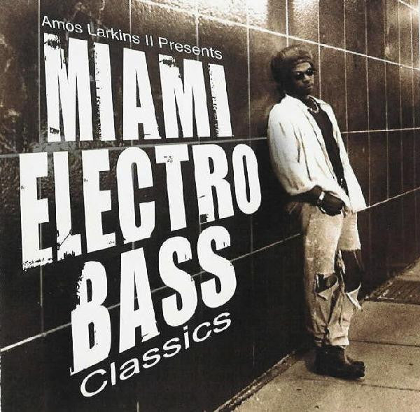 Various - Amos Larkins II Presents Miami Electro Bass Classics (2xCD)