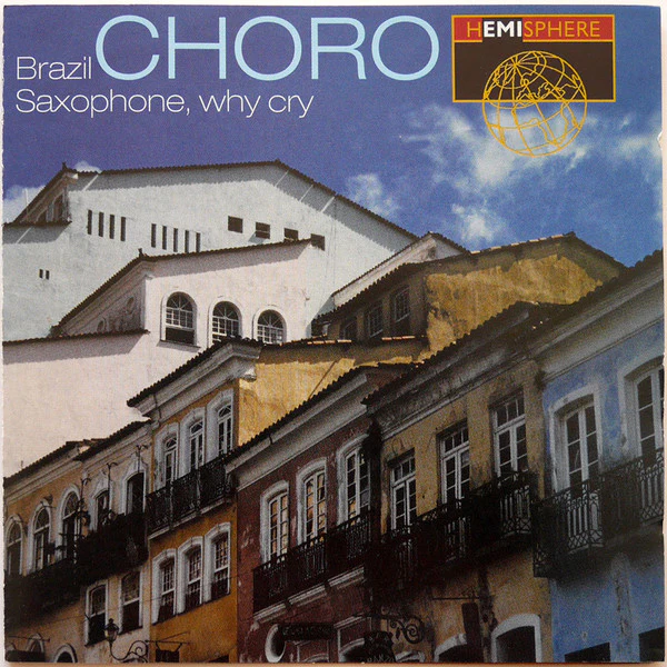 Various - Brazil Choro (Saxophone, Why Cry) (CD, Comp)