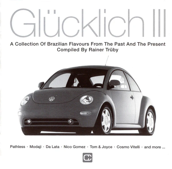 Various - Glücklich III (A Collection Of Brazilian Flavours From The Past And The Present) (CD, Comp)