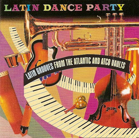 Various - Latin Dance Party (Latin Grooves From The Atlantic And Atco Vaults) (CD, Comp)