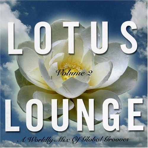 Various - Lotus Lounge Volume 2: A Worldly Mix Of Global Grooves (CD, Comp, Mixed)