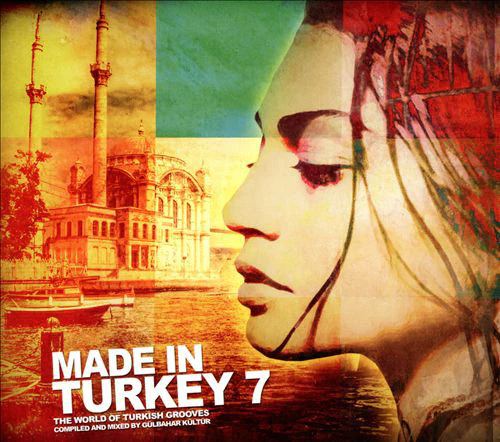 Various - Made In Turkey 7 - The World Of Turkish Grooves (2xCD, Comp, Dig)