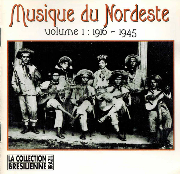 Various - Musique Du Nordeste: Volume 1: 1916 - 1945 (CD, Comp, RM)