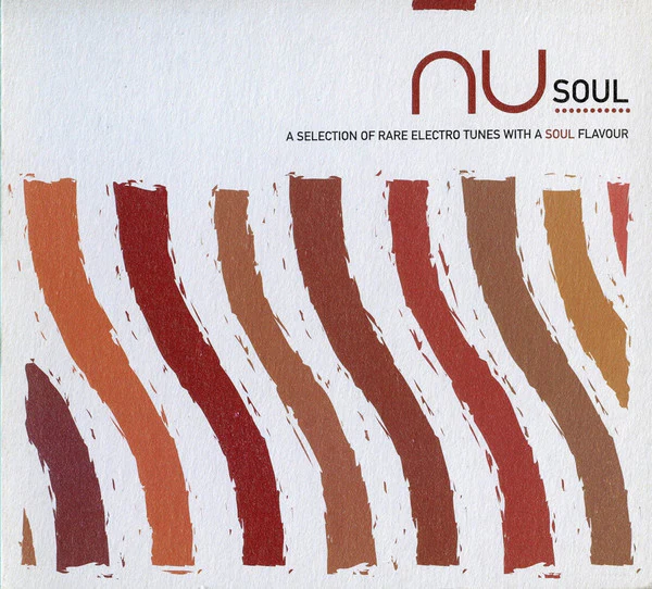 Various - Nu Soul - A Selection Of Rare Electro Tunes With A Soul Flavour (2xCD, Comp)