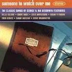 Various - Someone To Watch Over Me (The Classic Songs Of George & Ira Gershwin) (CD, Comp)