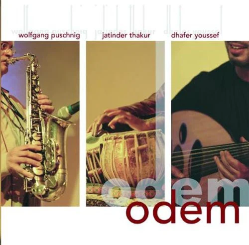 Wolfgang Puschnig, Jatinder Thakur, Dhafer Youssef - Odem (CD, Album)