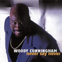 Woody Cunningham - Never Say Never (CD, Album)