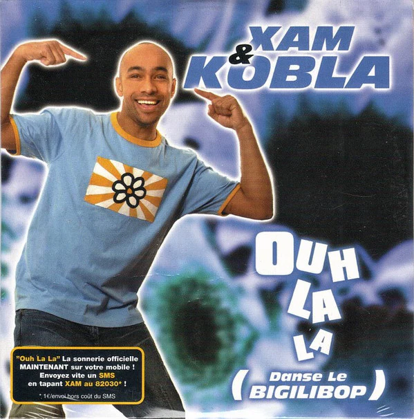 Xam* & Kobla* - Ouh La La (Danse Le Bigilibop) (CD, Single, Car)