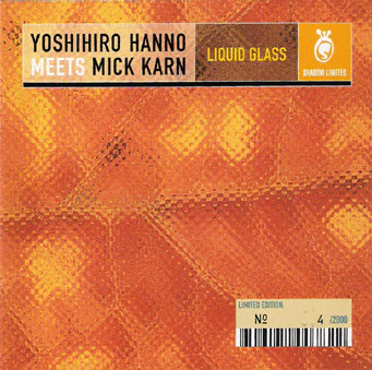 Yoshihiro Hanno meets Mick Karn - Liquid Glass (CD, Album, Ltd, Num)